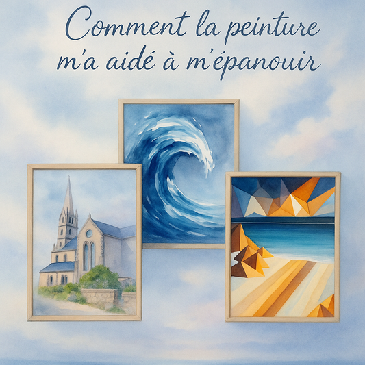 Comment la peinture m'a permis de m'épanouir?